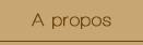 A  propos